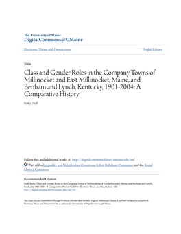 Class and Gender Roles in the Company Towns of Millinocket and East Millinocket, Maine, and Benham and Lynch, Kentucky, 1901-2004: a Comparative History Betty Duff