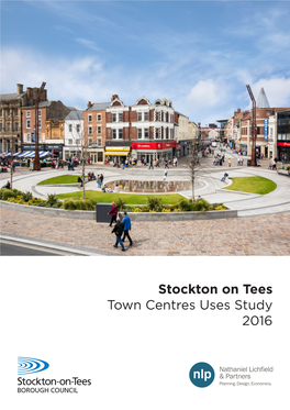 Stockton on Tees Town Centres Uses Study 2016 This Document Is Formatted for Double Sided Printing