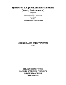 Syllabus of B.A. (Hons.) Hindustani Music (Vocal/ Instrumental) Submitted to University Grants Commission New Delhi Under Choice Based Credit System