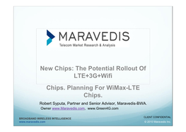 New Chips: the Potential Rollout of LTE+3G+Wifi Chips. Planning for Wimax-LTE Chips