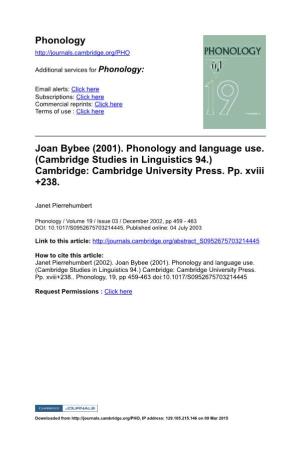 Joan Bybee (2001). Phonology and Language Use. (Cambridge Studies in Linguistics 94.) Cambridge: Cambridge University Press