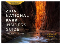 Zion National Park Insiders Guide Brought to You By: + Springdale Utah