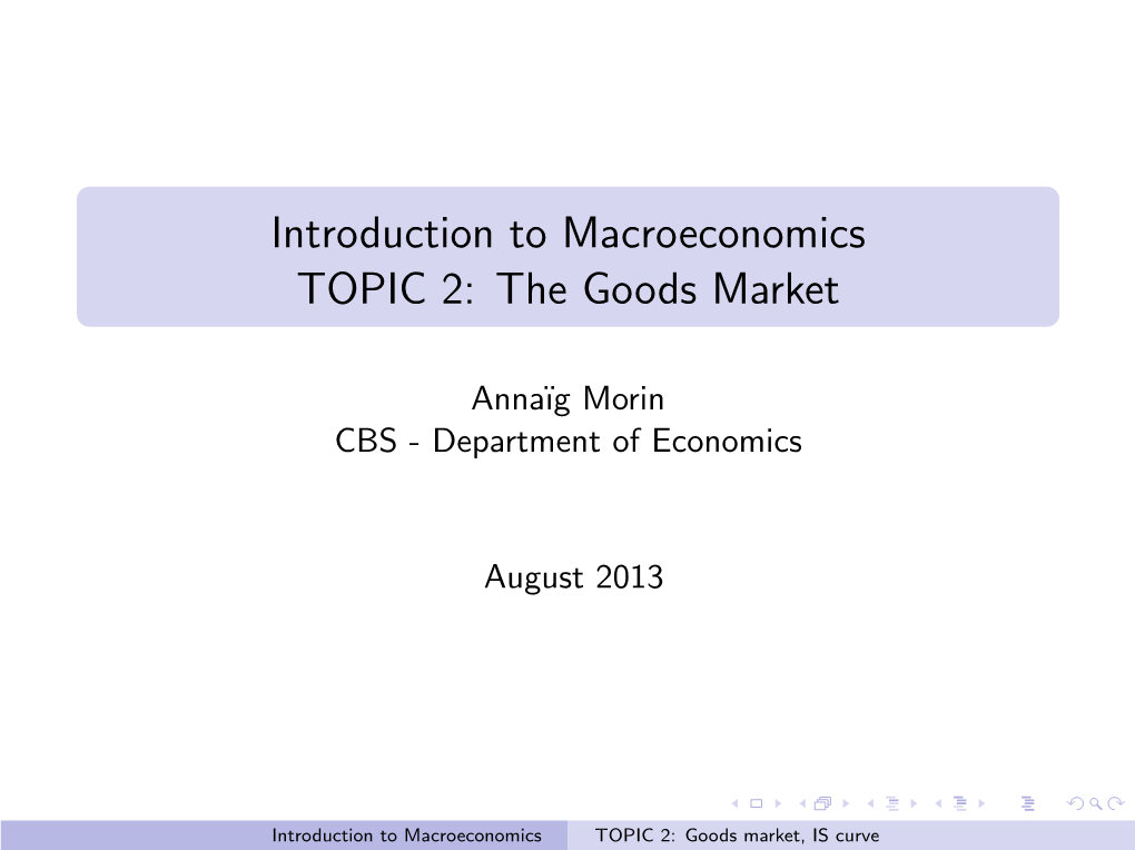 Introduction to Macroeconomics TOPIC 2: the Goods Market