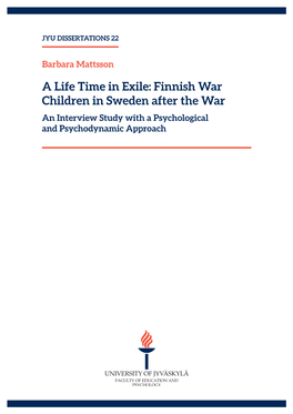 A Life Time in Exile: Finnish War Children in Sweden After the War. an Interview Study with a Psychological and Psychodynamic Ap