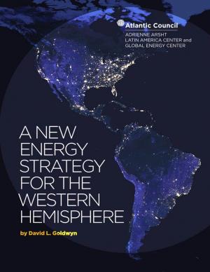 A NEW ENERGY STRATEGY for the WESTERN HEMISPHERE by David L