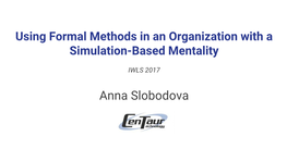 Anna Slobodova Formal Verification Team
