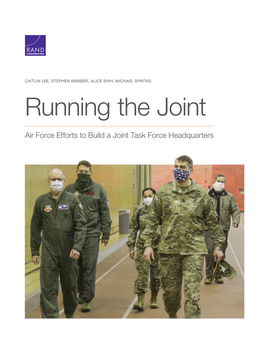 Air Force Efforts to Build a Joint Task Force Headquarters for More Information on This Publication, Visit