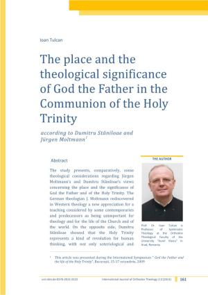 The Place and the Theological Significance of God the Father in the Communion of the Holy Trinity According to Dumitru Stăniloae and Jürgen Moltmann 1