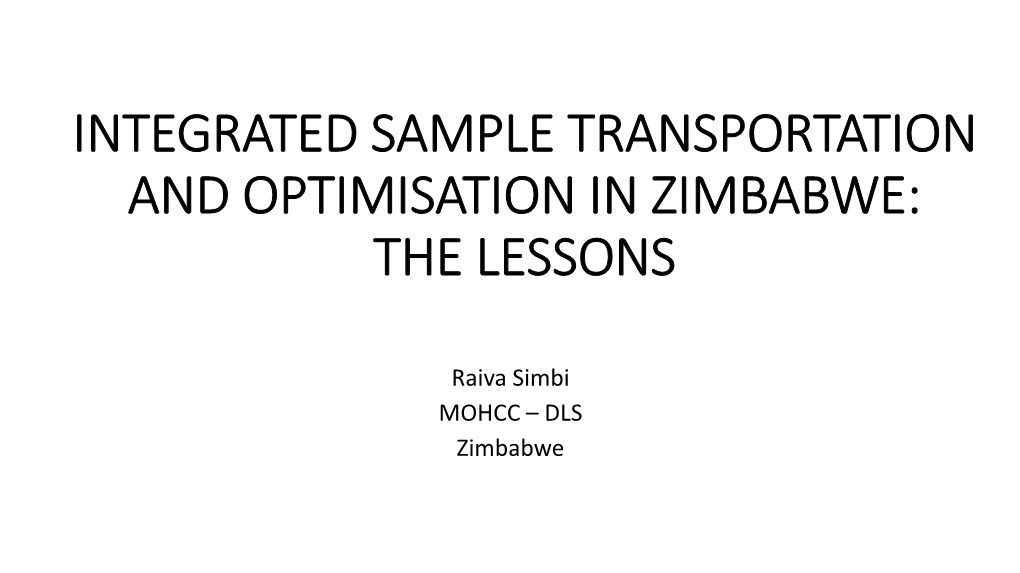 Integrated Sample Transportation and Optimisation in Zimbabwe: the Lessons