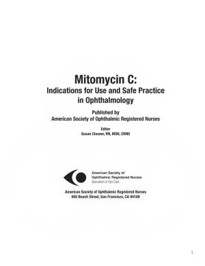 Mitomycin C: Indications for Use and Safe Practice in Ophthalmology Published by American Society of Ophthalmic Registered Nurses