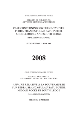 Case Concerning Sovereignty Over Pedra Branca/Pulau Batu Puteh, Middle Rocks and South Ledge (Malaysia/Singapore)