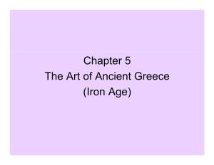 Chapter 5 Th a F a I G E Art of Ancient Greece (Iron Age)
