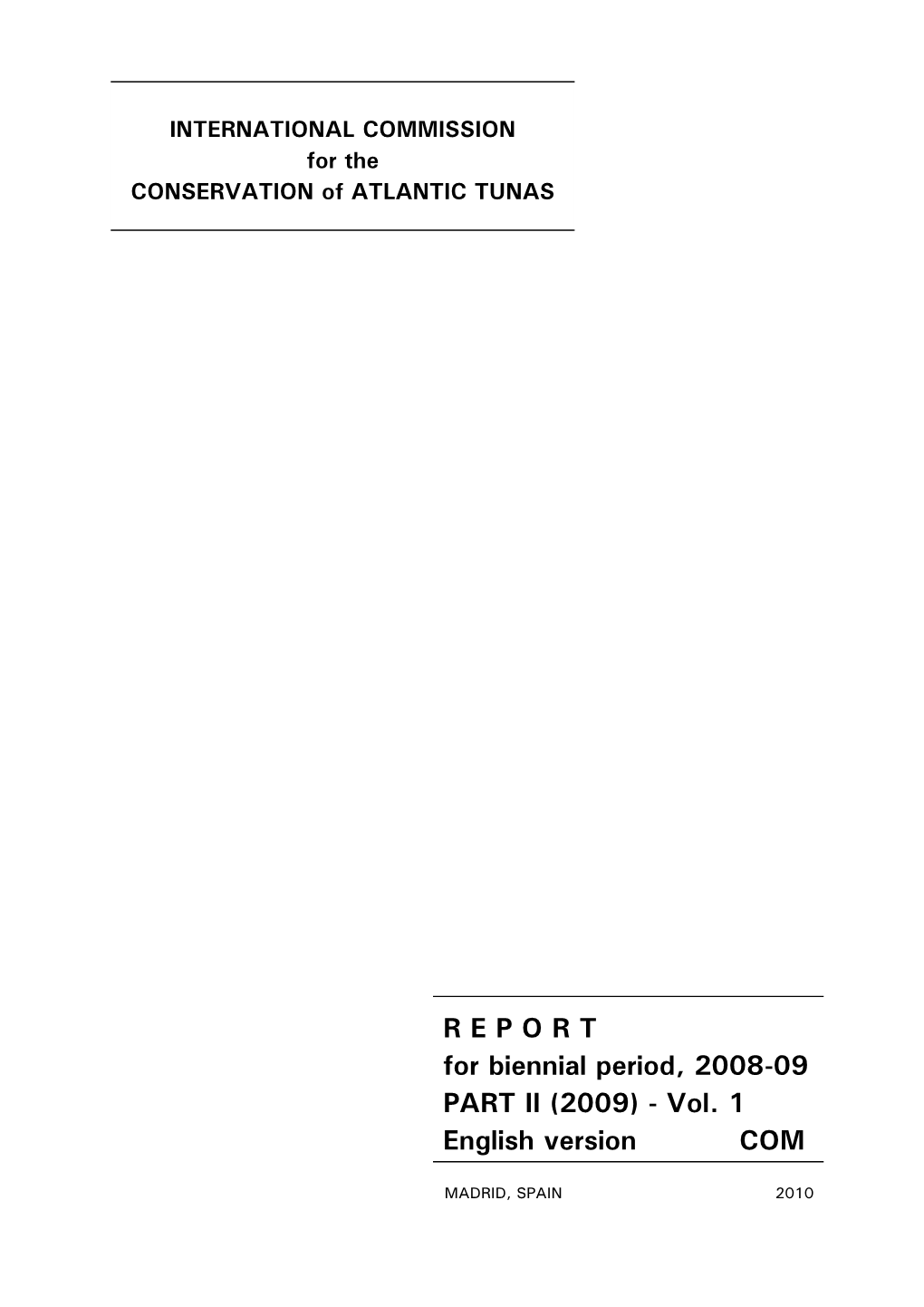 R E P O R T for Biennial Period, 2008-09 PART II (2009) - Vol