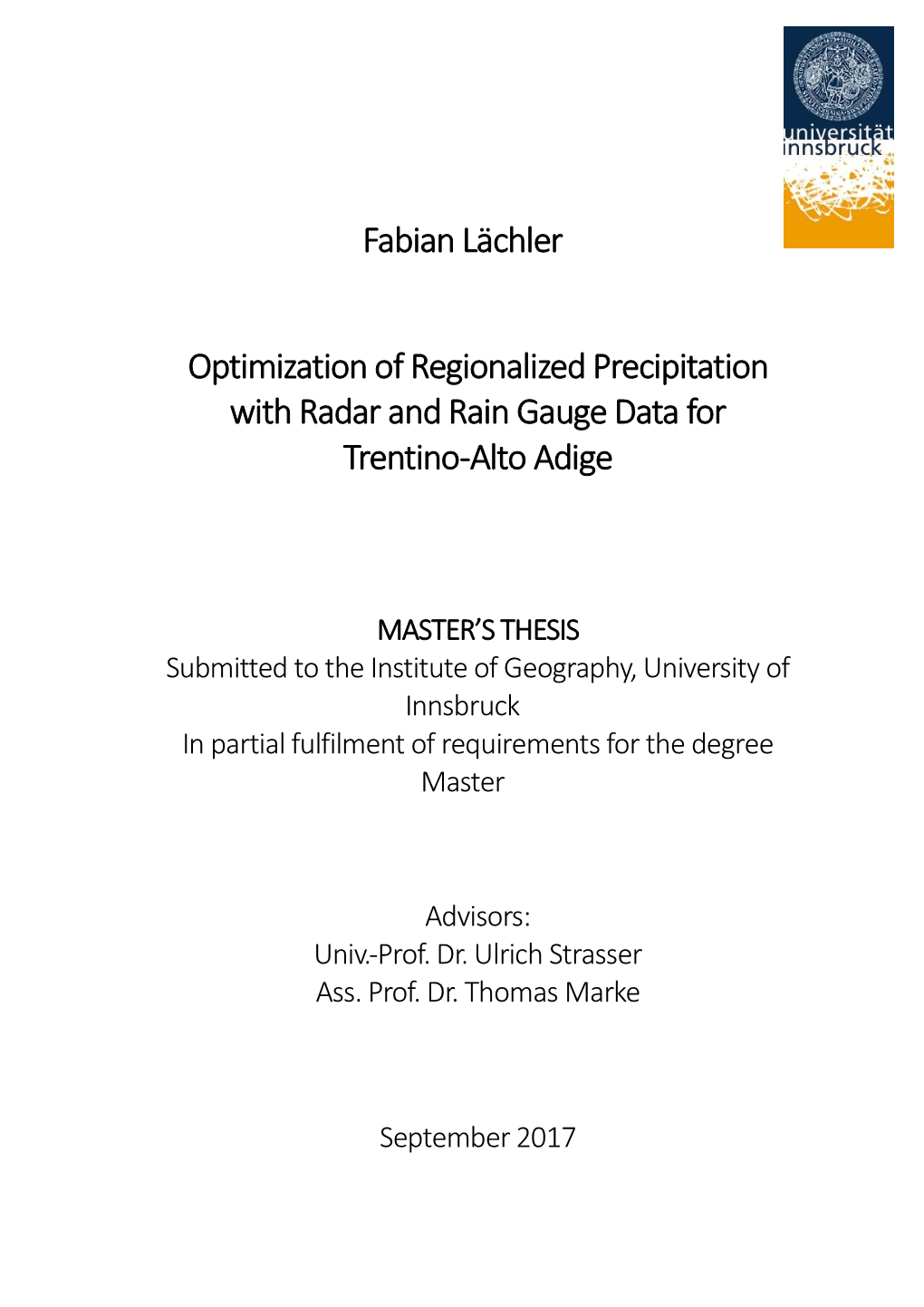 Fabian Lächler Optimization of Regionalized Precipitation with Radar and Rain Gauge Data for Trentino-Alto Adige