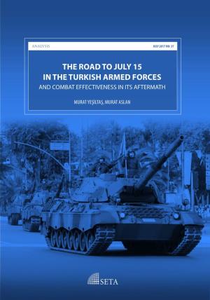 The Road to July 15 in the Turkish Armed Forces and Combat Effectiveness in Its Aftermath