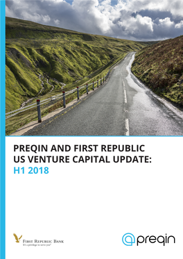 Preqin and First Republic Us Venture Capital Update: H1 2018 Download Data Pack: Contents
