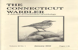 The Connecticut Warbler a Journal of Connecticut Ornithology F' in THIS ISSUE Volume 30, Number 1 January 2010 CONTENTS 2 2009 Mabel Osgood Wright Award