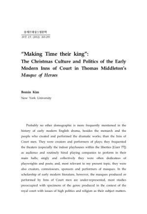 “Making Time Their King”: the Christmas Culture and Politics of the Early Modern Inns of Court in Thomas Middleton’S Masque of Heroes
