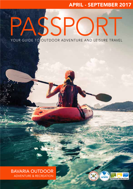 April - September 2017 Passport Your Guide to Outdoor Adventure and Leisure Travel