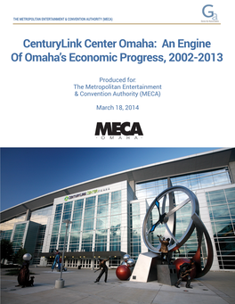 Centurylink Center Omaha: an Engine of Omaha’S Economic Progress, 2002-2013