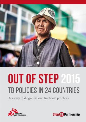 TB Policies in 24 Countries a Survey of Diagnostic and Treatment Practices About Médecins Sans Frontières