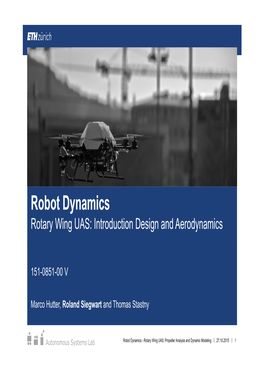 Robot Dynamics Rotary Wing UAS: Introduction Design and Aerodynamics