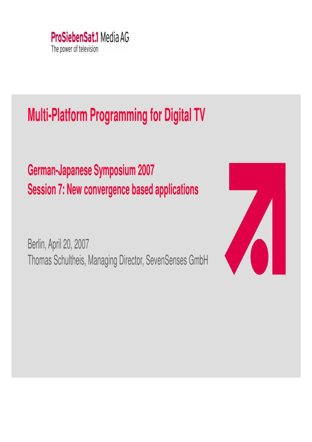 Multi-Platform Programming for Digital TV