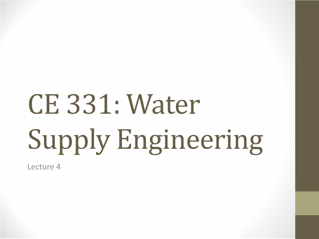 CE 331: Water Supply Engineering Lecture 4 Overview