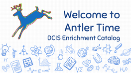 Welcome to Antler Time DCIS Enrichment Catalog BEYBLADE Fun!