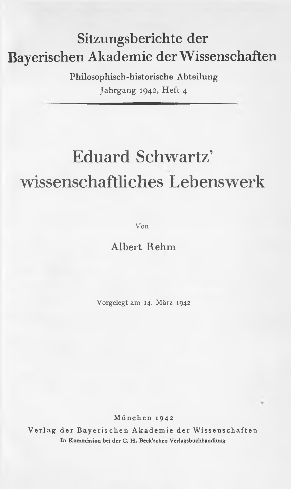 Eduard Schwartz' Wissenschaftliches Lebenswerk. Vorgelegt