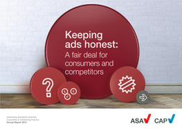 Advertising Standards Authority Committee of Advertising Practice Annual Report 2012 Keeping Ads Honest Back to Contents 2 Contents