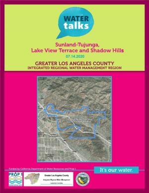 Sunland-Tujunga, Lake View Terrace and Shadow Hills 07.14.2020 GREATER LOS ANGELES COUNTY INTEGRATED REGIONAL WATER MANAGEMENT REGION