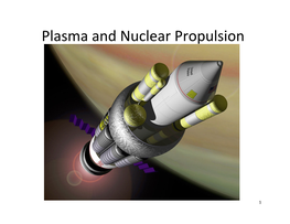 Plasma and Nuclear Propulsion