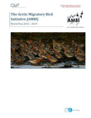 The Arctic Migratory Bird Initiative (AMBI) Work Plan 2015 - 2019