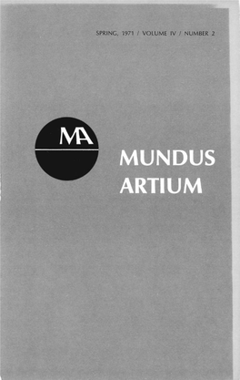 SPRING, 1971 I VOLUME IV I NUMBER 2 MUNDUS ARTIUM a Journal of International Literature and the Arts Spring 1971, Volume IV, Number 2