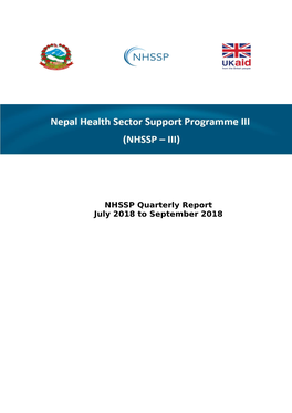 NHSSP Quarterly Report July 2018 to September 2018 Recommended Referencing: Nepal Health Sector Support Programme III – 2017 to 2020 (January 19)