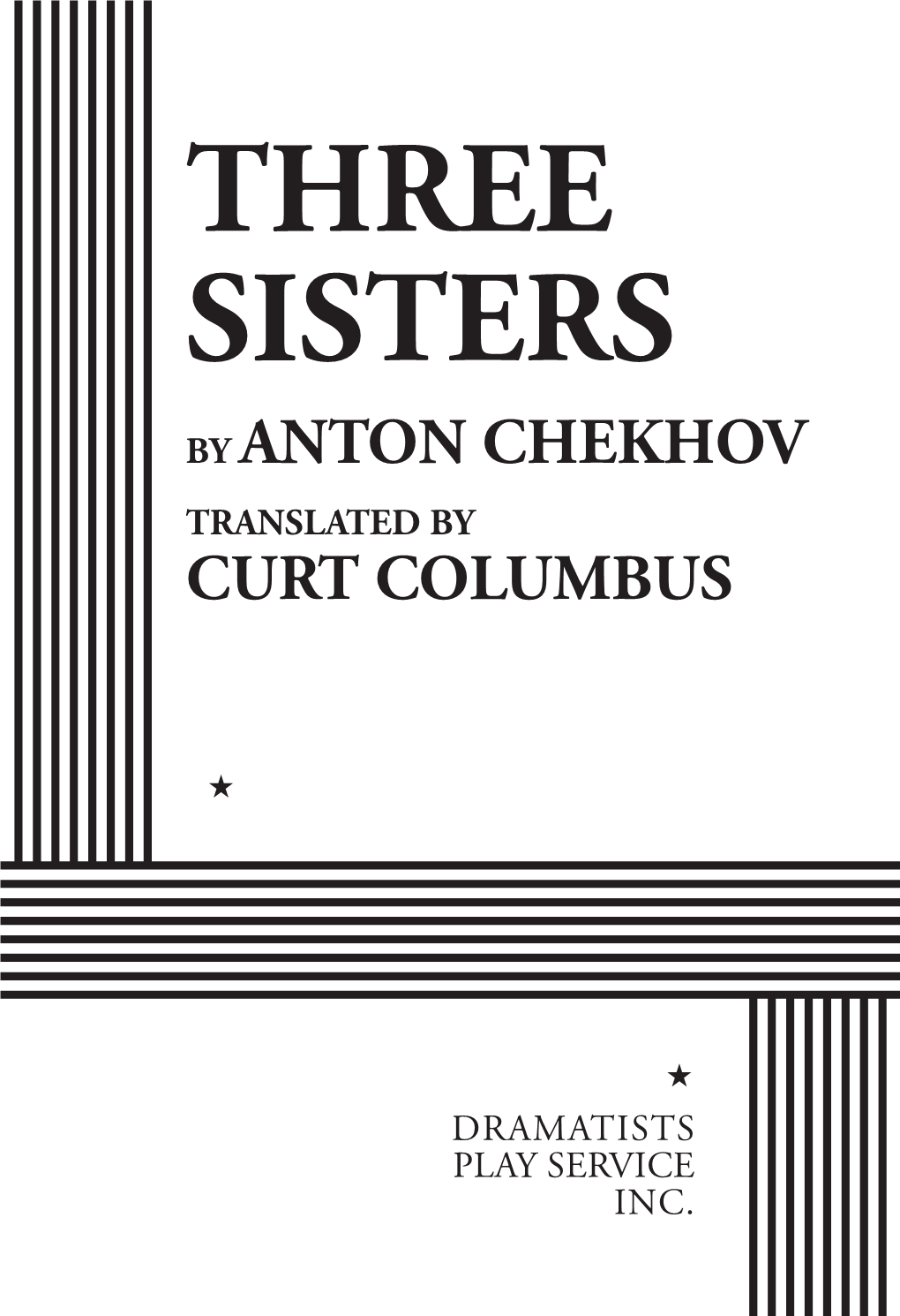 Three Sisters by Anton Chekhov Translated by Curt Columbus