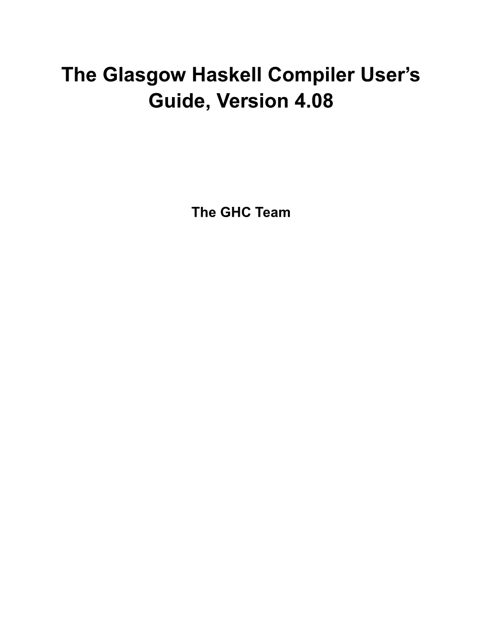 The Glasgow Haskell Compiler User's Guide, Version 4.08