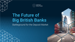 Battleground for the Deposit Market