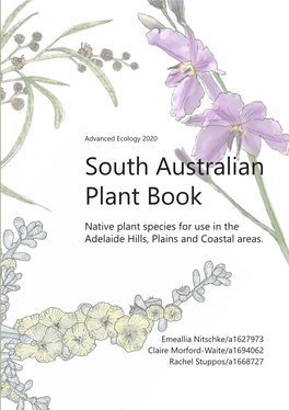 South Australian Plant Book Native Plant Species for Use in the Adelaide Hills, Plains and Coastal Areas