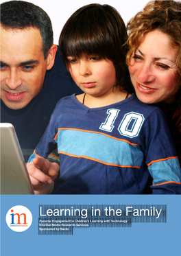 Learning in the Family Parental Engagement in Children’S Learning with Technology Intuitive Media Research Services Sponsored by Becta Learning in the Family