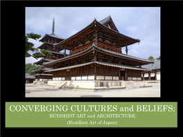 CONVERGING CULTURES and BELIEFS: BUDDHIST ART and ARCHITECTURE (Buddhist Art of Japan) Hōryū-Ji Kondo and the Tōdai-Ji Temple at NARA
