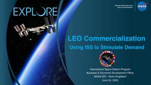 LEO Commercialization Using ISS to Stimulate Demand