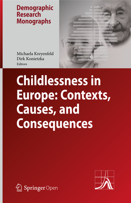 Childlessness in Europe: Contexts, Causes, and Consequences Demographic Research Monographs