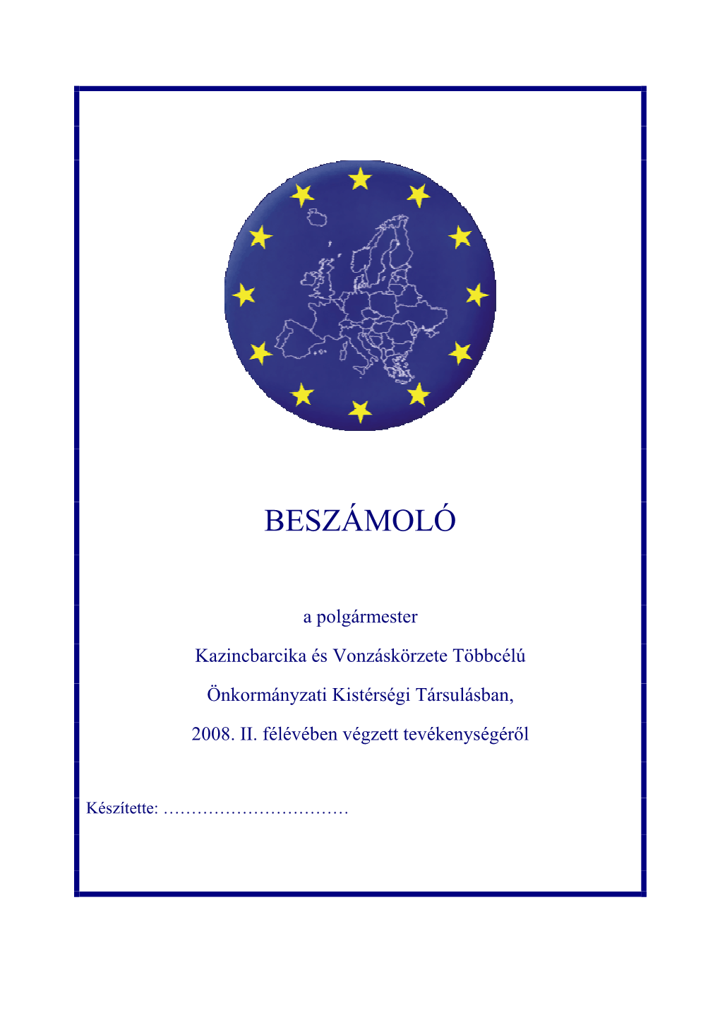 Beszámoló És Vonzáskörzete Többcélú : Polg a Kazincbarcika Önkormányzati Kistérségi Társulásban 20 Élévben Végzett Ékenységérõl