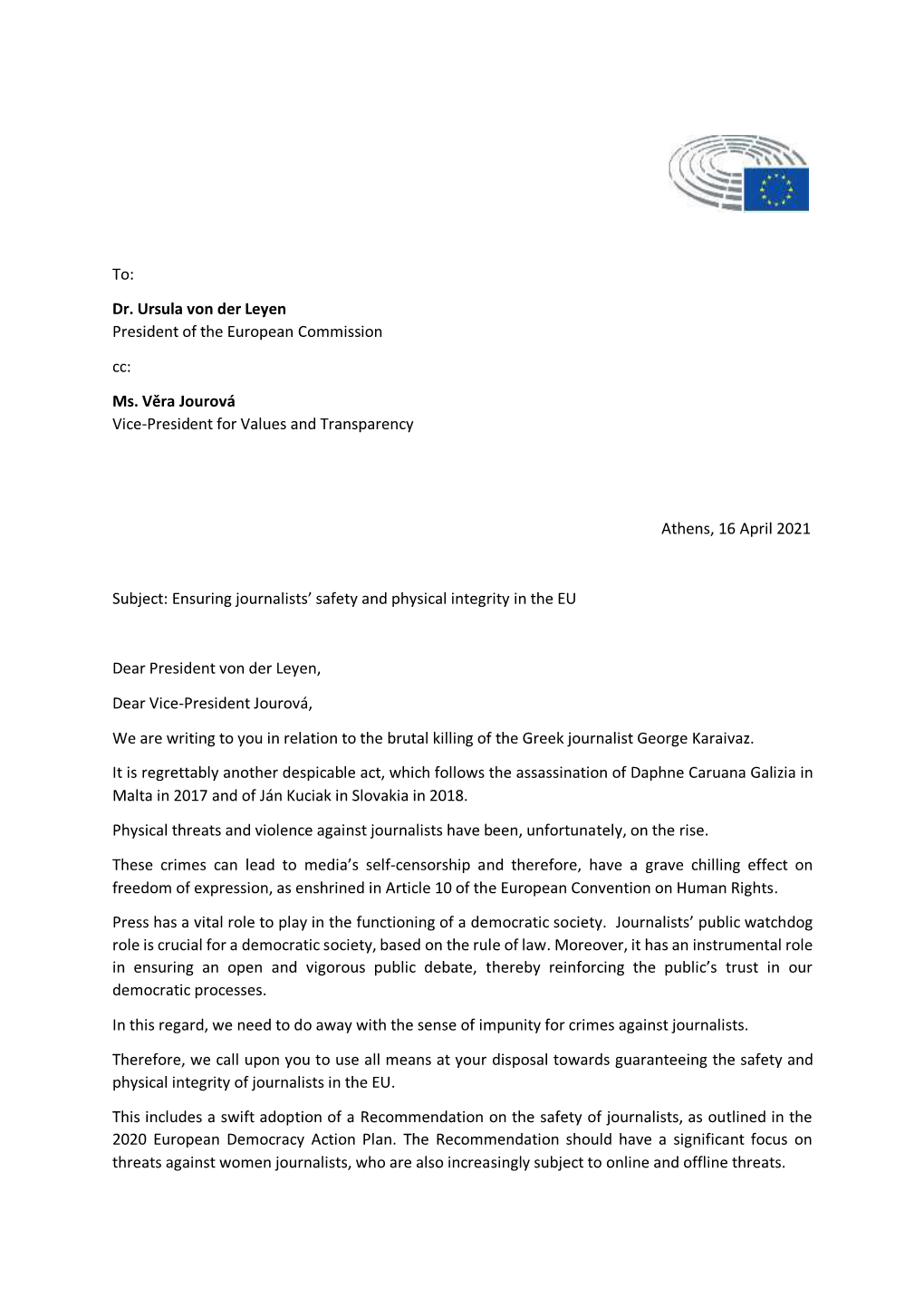 To: Dr. Ursula Von Der Leyen President of the European Commission Cc: Ms. Věra Jourová Vice-President for Values A