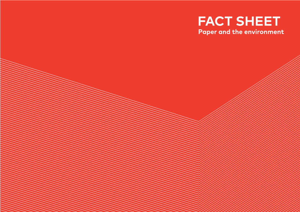 Fact Sheet: Paper and the Environment 1 FACT SHEET Paper and the Environment Paper and the Environment