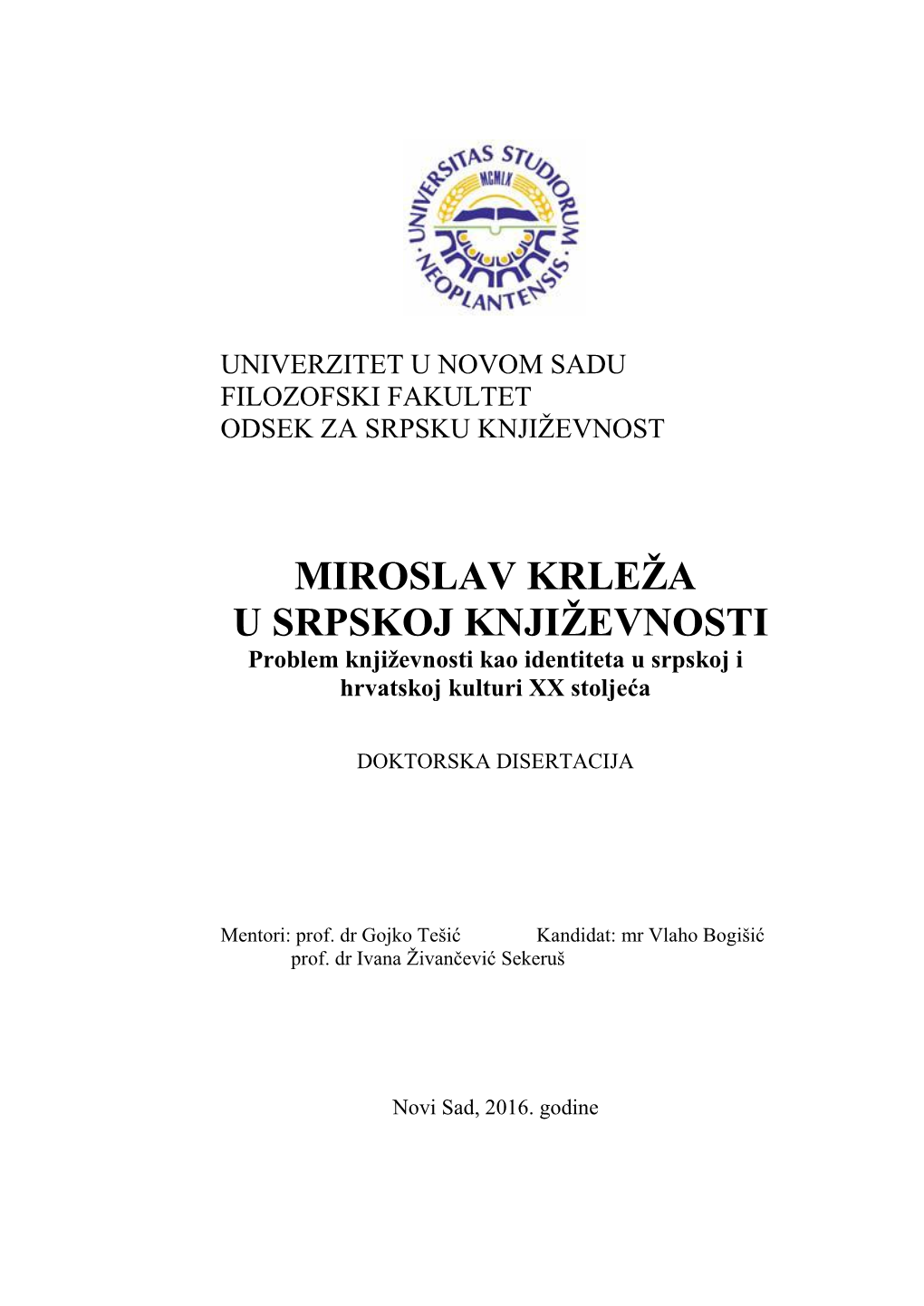 MIROSLAV KRLEŽA U SRPSKOJ KNJIŽEVNOSTI Problem Književnosti Kao Identiteta U Srpskoj I Hrvatskoj Kulturi XX Stoljeća