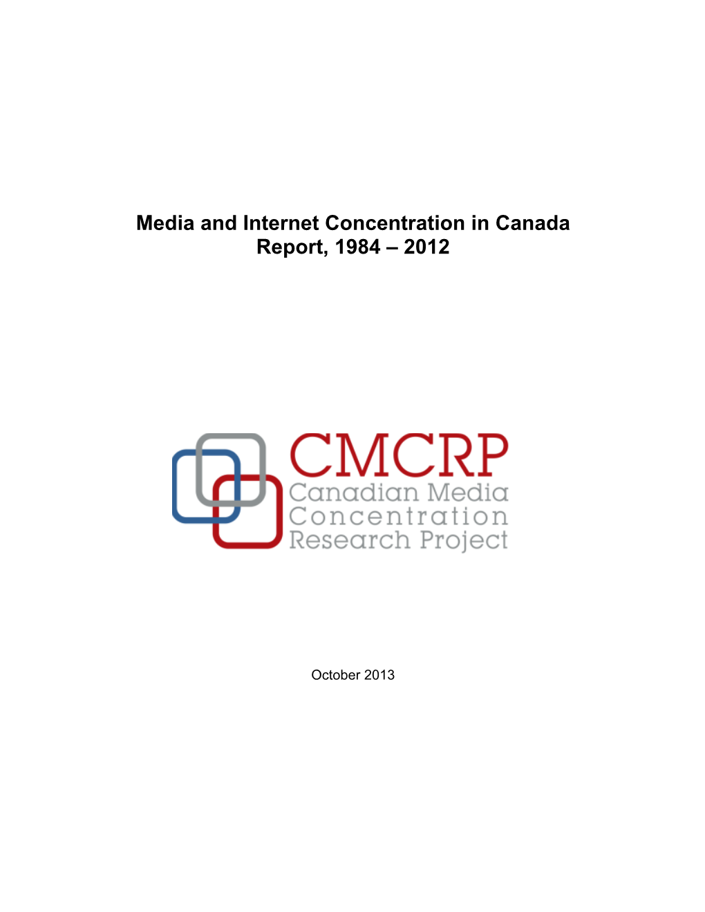 Media and Internet Concentration in Canada Report, 1984 – 2012