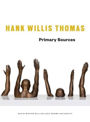 HANK WILLIS THOMAS Primary Sources